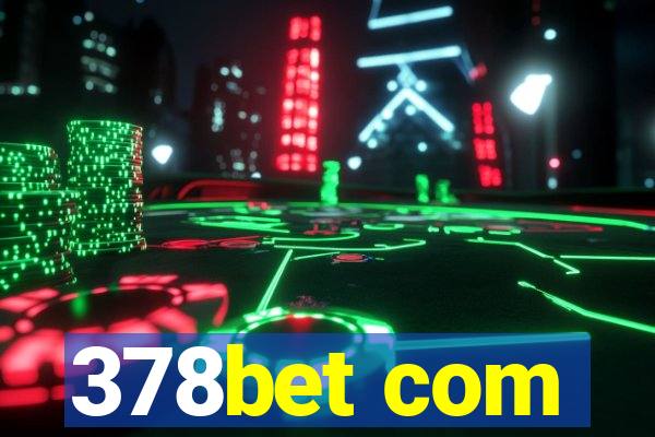 378bet com